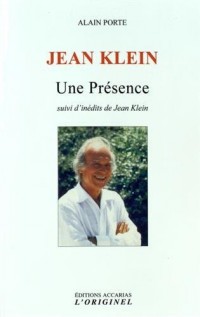 Jean Klein - Une Présence : Portrait d'un chercheur de vérité