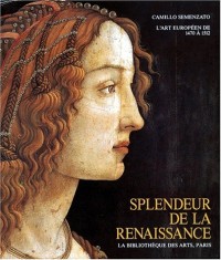 SPLENDEUR DE LA RENAISSANCE. : L'art européen de 1470 à 1512