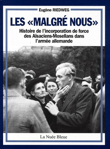Les : Histoire de l'incorporation de force des Alsaciens-Mosellans dans l'armée allemande