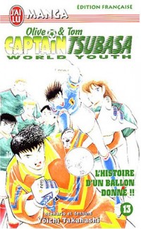 Captain Tsubasa World Youth, tome 13 : Olive and Tom