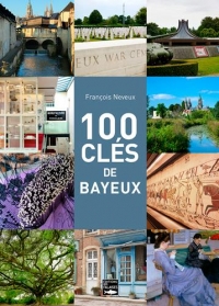 100 clés de Bayeux