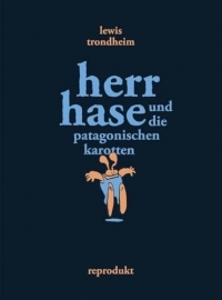 Herr Hase und die patagonischen Karotten: Vorzugsausgabe mit signiertem Exlibris - limitiert auf 200 Exemplare