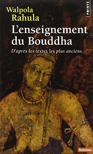 L'Enseignement du Bouddha. D'après les textes les plus anciens