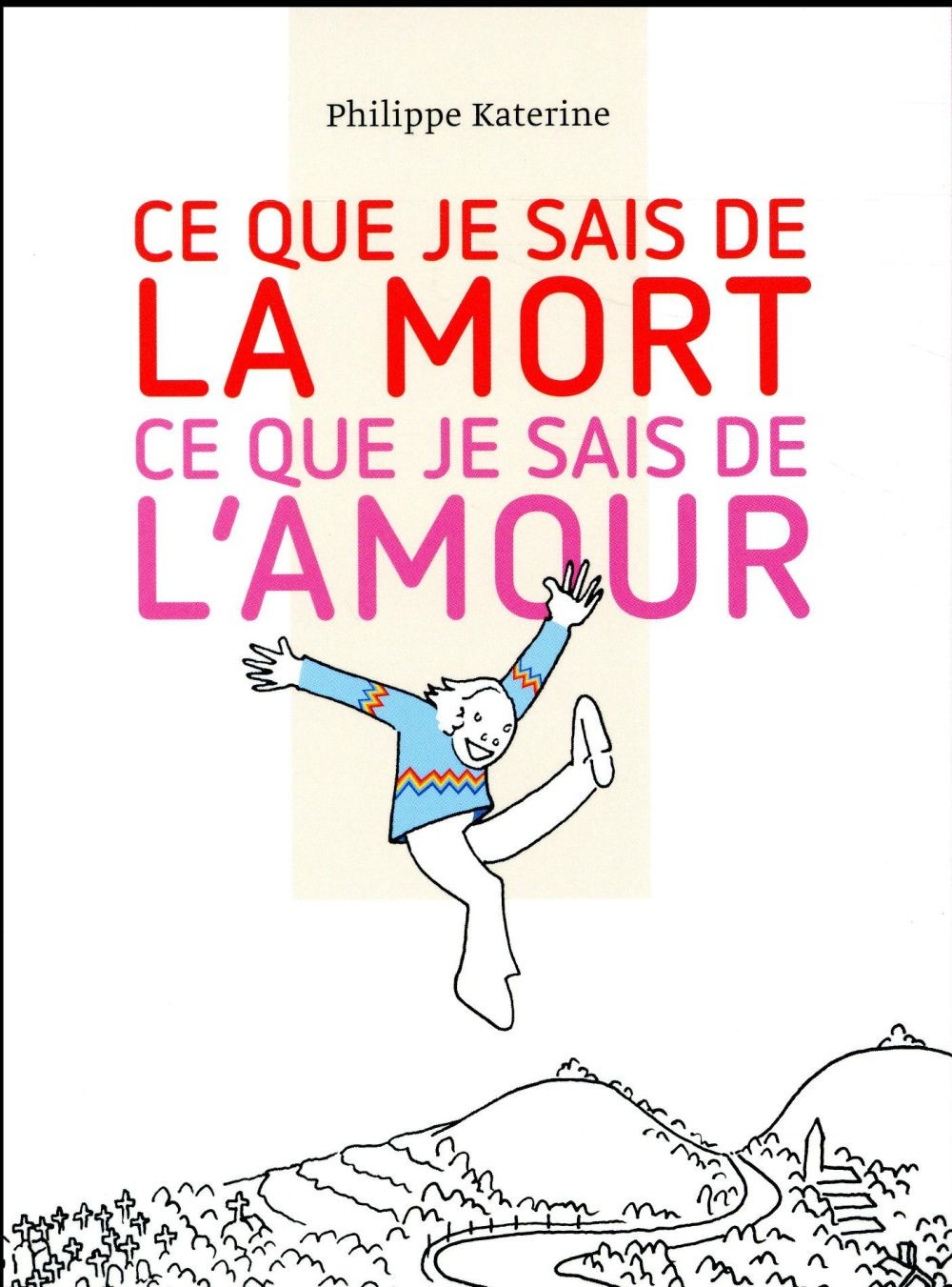 Ce que je sais de la mort, Ce que je sais de l'amour