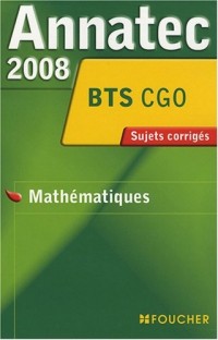 ANNATEC 2008 BTS MATHEMATIQUES BTS C.G.O (Ancienne édition)