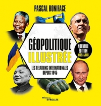 Géopolitique illustrée: Les relations internationales depuis 1945/Nouvelle édition mise à jour