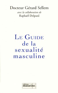 Le guide de la sexualité masculine