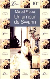 A la recherche du temps perdu, tome 4 : Un amour de Swann, volume 2