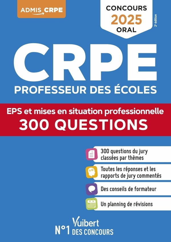 CRPE 2025 - 300 questions sur l'EPS et les mises en situation professionnelle (M2): Epreuve orale