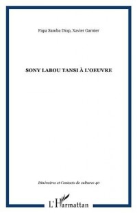 Itinéraires et contacts de cultures, N° 40/2007 : Sony Labou Tansi à l'oeuvre