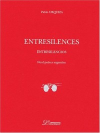 Entresilences(1 livre+ 1CD), bilingue espagnol-français : Neuf poètes argentins