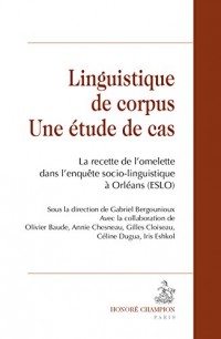 Linguistique de corpus : une étude de cas : La recette de l'omelette dans l'enquête socio-linguistique à Orléans (ESLO)