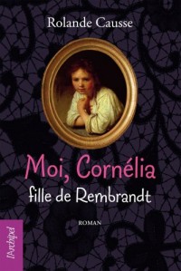 Moi Cornélia, fille de Rembrandt (Jeunesse)