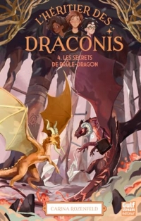 L'Héritier des Draconis - Nouvelle édition - Tome 4 Les Secrets de Brûle-Dragon