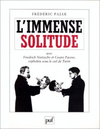 L'Immense Solitude, avec Friedrich Nietzsche et Cesare Pavese, orphelins sous le ciel de Turin