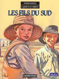 Carnets d'Orient, tome 3 : Les fils du sud