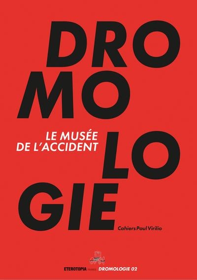 Le musee de l'accident : Cahiers Paul Virilio 2022 (Dromologie 02)