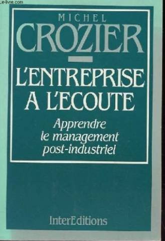 L'Entreprise à l'écoute : Apprendre le management post-industriel