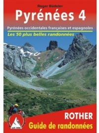Pyrenees 4 - Pyrénées occidentales espagnoles et françaises. Les 50 plus belles randonnées.