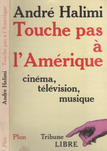Touche pas à l'Amérique : cinéma, télévision