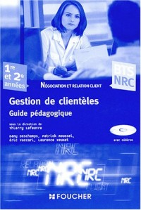 Gestion de clientèles BTS NRC 1re et 2e années : Guide pédagogique (1Cédérom)