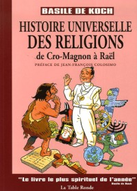 Histoire universelle des religions: De Cro-Magnon à Raël