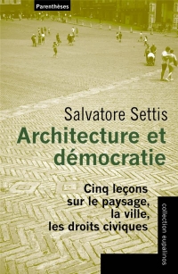 Architecture et démocratie - Cinq leçons sur le paysage, la