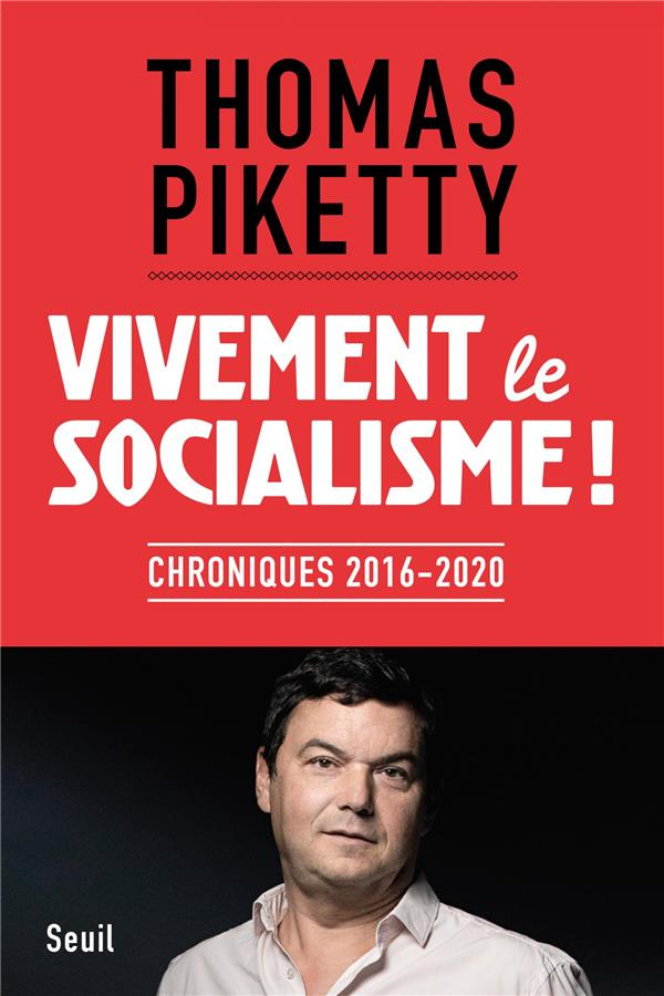 Vivement le Socialisme !. Chroniques 2016-2020