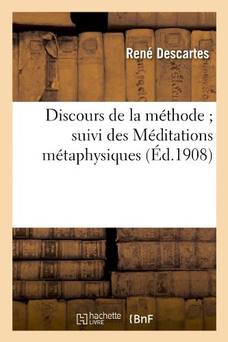 Discours de la méthode suivi des Méditations métaphysiques