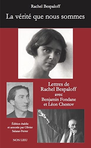 La vérité que nous sommes : ﻿Lettres à B. Fondane et L. Chestov