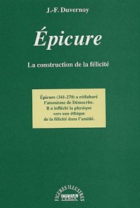 Epicure : La construction de la félicité