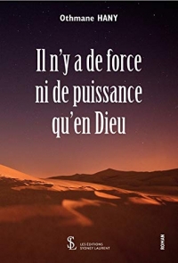 Il n’y a de force ni de puissance qu’en Dieu