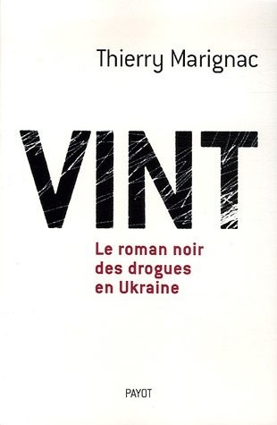 Vint : Le roman noir des drogues en Ukraine