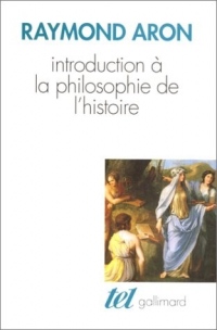 Introduction à la philosophie de l'histoire: Essai sur les limites de l'objectivité historique