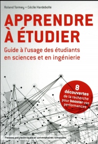 Apprendre à étudier: Guide à l'usage des étudiants en science et en ingénierie. 8 découvertes de la recherche pour booster vos performances