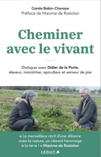 Cheminer avec le vivant: Dialogue avec Didier de la Porte, éleveur, maraîcher, apiculteur et semeur de joie