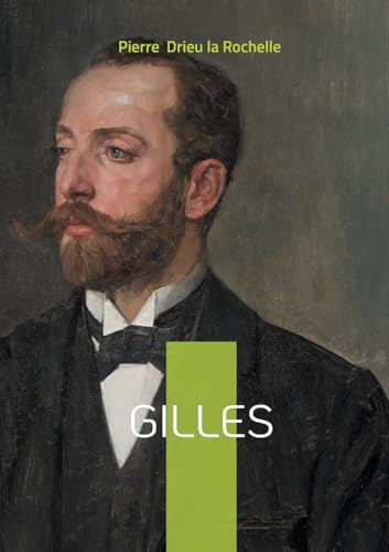 Gilles: Exploration de la décadence morale et de la quête d'identité dans la France de l'entre-deux-guerres