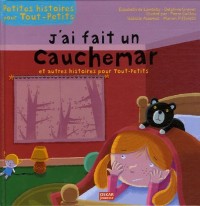 J'ai fait un cauchemar : Et autres histoires pour Tout-Petits