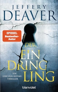 Der Eindringling: Ein Lincoln-Rhyme-Thriller