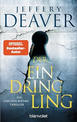 Der Eindringling: Ein Lincoln-Rhyme-Thriller [9783734114045]