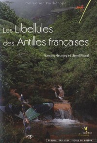 Les libellules des Antilles françaises : Ecologie, biologie, biogéographie et identification