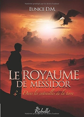 Le royaume de Messidor: Dans les entrailles de la Terre