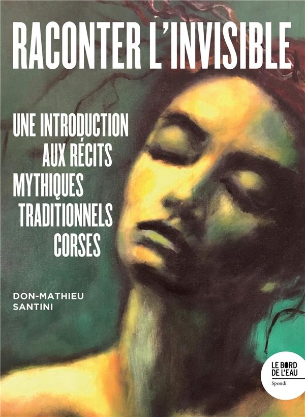 Raconter l’invisible: Une introduction aux récits mythiques traditionnels corses