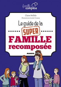 Famille complice : Le guide de la super famille recomposée
