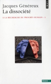 La Dissociété - À la recherche du progrès humain 1