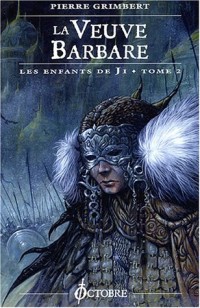 Les Enfants de Ji, Tome 2 : La Veuve barbare