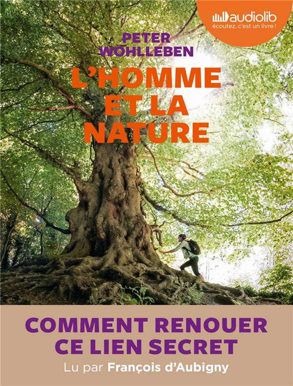 L'Homme et la Nature - Comment Faire Renaitre Ce Lien Secret ? - Livre Audio 1 CD MP3