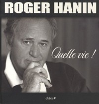 Roger Hanin : Quelle vie !