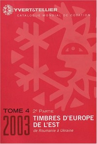 Catalogue Yvert et Tellier de timbres-poste : Tome 4-2, Europe de l'Est : de le Roumanie à l'Ukraine