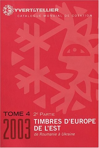 Catalogue Yvert et Tellier de timbres-poste : Tome 4-2, Europe de l'Est : de le Roumanie à l'Ukraine